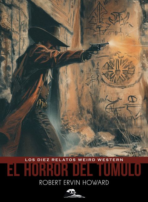 El horror del t&uacute;mulo. Los Diez Relatos Weird Western, de Robert E. Howard