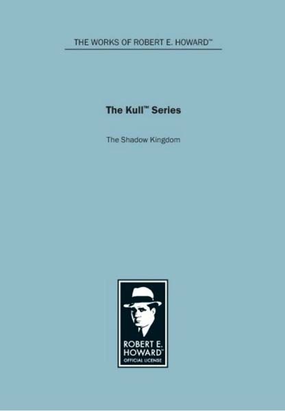The Kull Series: The Shadow Kingdom
