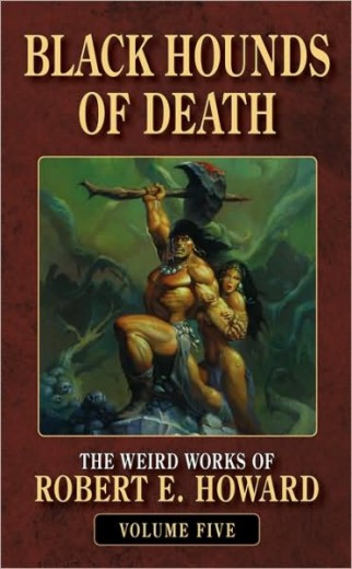 Black Hounds of Death: The Weird Works of Robert E. Howard, Volume 5