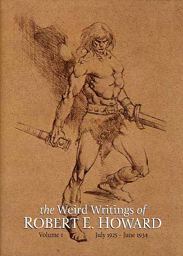 The Weird Writings of Robert E. Howard Volume 1