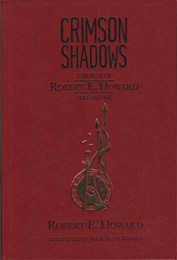 Crimson Shadows: The Best of Robert E. Howard Volume 1