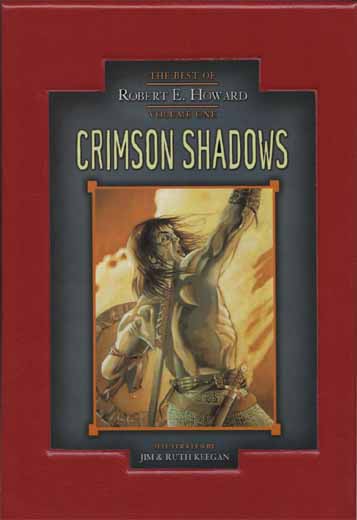 Crimson Shadows: The Best of Robert E. Howard Volume 1
