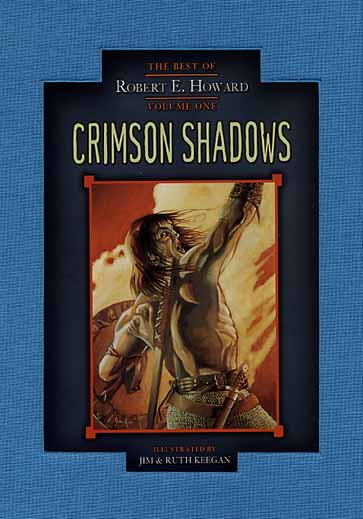 The Best of Robert E. Howard Volume 1: Crimson Shadows