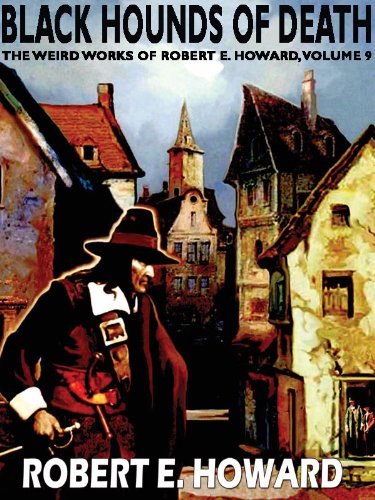 Black Hounds of Death: The Weird Works of Robert E. Howard, Volume 9